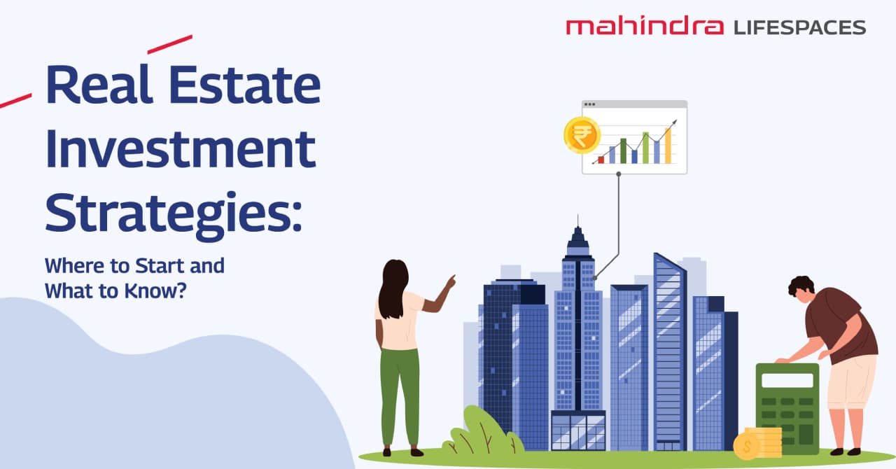 Real Estate Investment Strategies: Where to Start and What to Know?